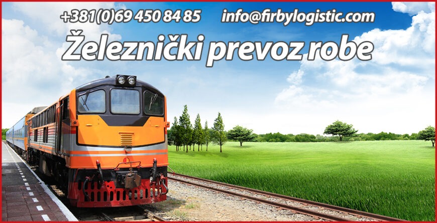 Železnički prevoz robe - Agencija za organizaciju prevoza robe - Firby Logistic 1