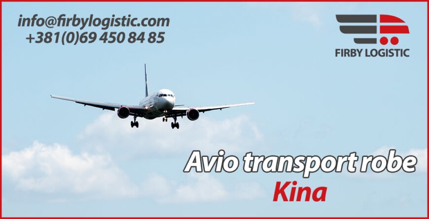 Avio transport robe -Avio prevoz robe iz Kine - Firby Logistic 1