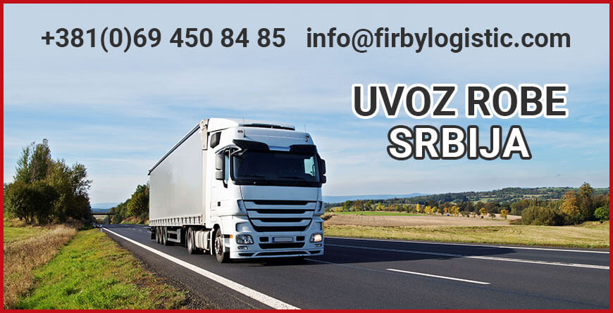uvoz robe u Srbiju Firby Logistic 1